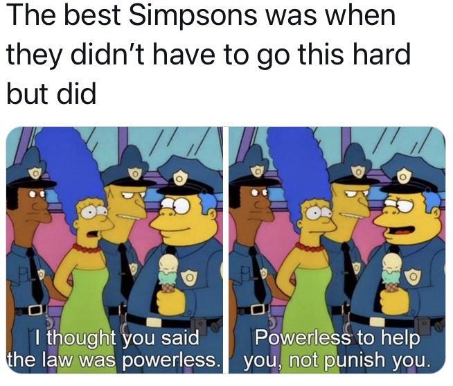 The best Simpsons was when they didnt have to go this hard
