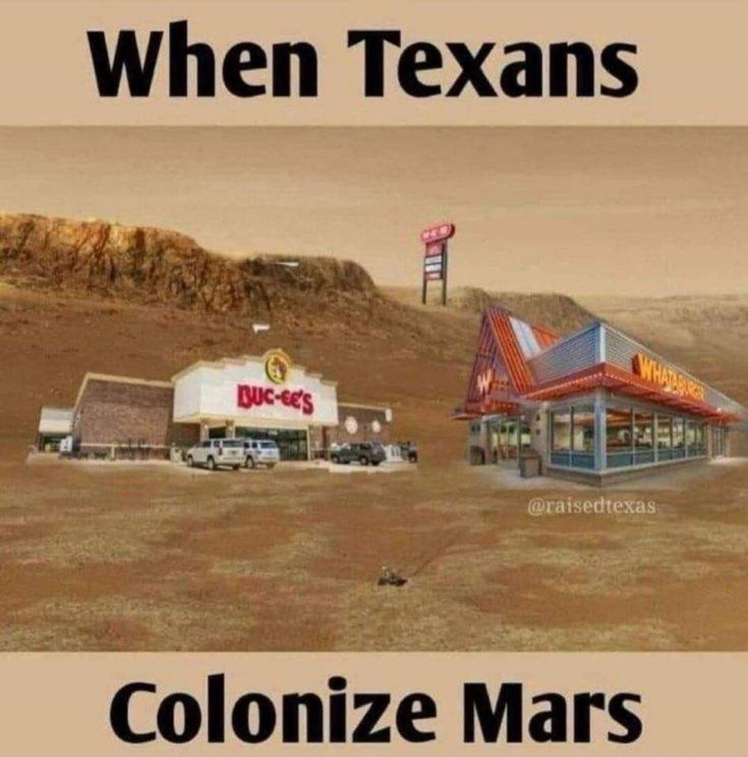 When Texans Colonize Mars Buc-ee's Whataburger @raisedtexas