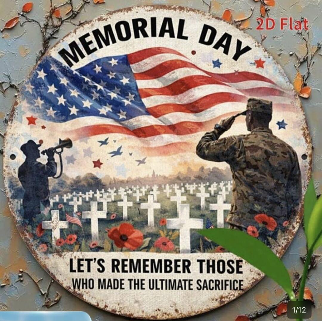 MEMORIAL DAY LET'S REMEMBER THOSE WHO MADE THE ULTIMATE SACRIFICE 2D Flat
