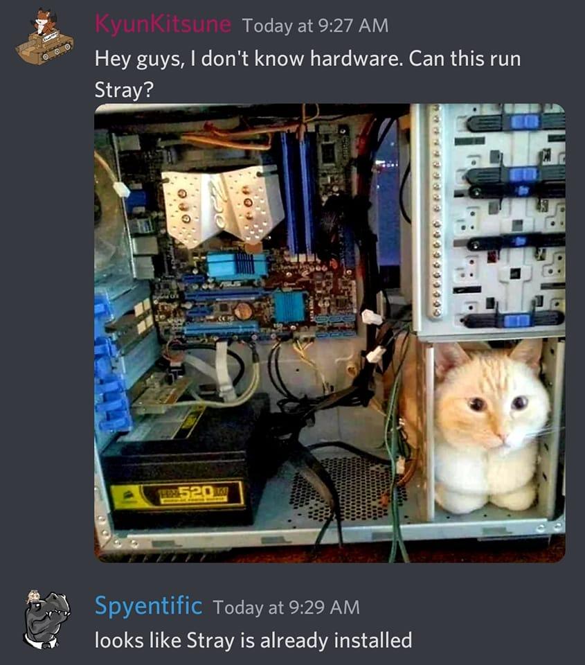 LU0 Todayat927 AM Hey guys dont know hardware Can this run Stray A3 Spyentific Todayat929 AM looks like Stray is already installed