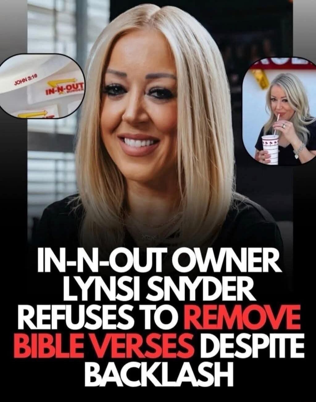 JOHN 3:16 IN-N-OUT BURGER IN-N-OUT OWNER LYNSI SNYDER REFUSES TO REMOVE BIBLE VERSES DESPITE BACKLASH