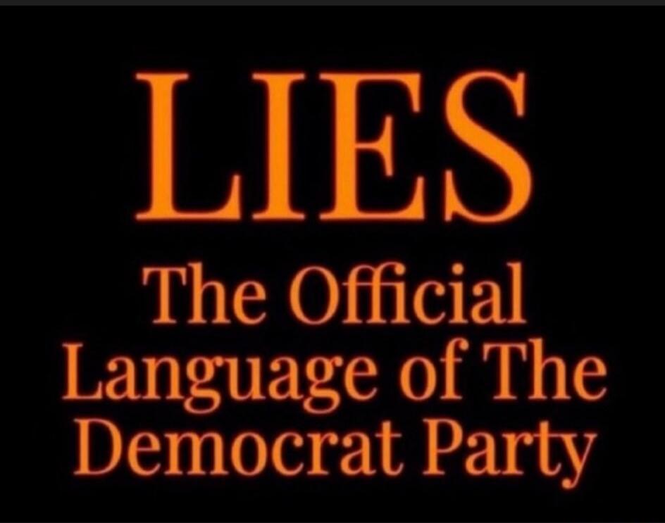 LIES The Official Language of The Democrat Party