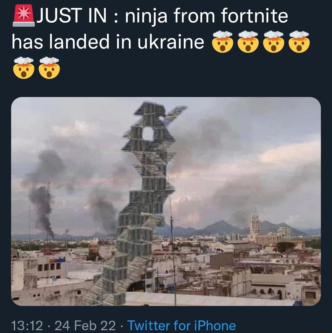 2K JUST IN ninja from fortnite has landed in ukraine OO 1312 24 Feb 22