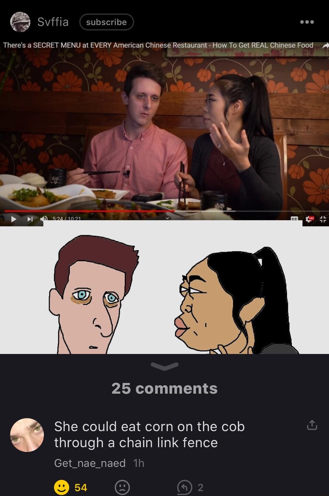 Theres a SECRET MENU at EVERY American Chines RestaurantHow To Get REAL Chinese Food A 25 comments She could eat corn on the cob through a chain link fence Get_nae_naed O