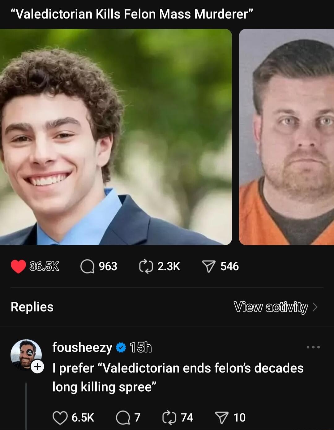 Valedictorian Kills Felon Mass Murderer e Q93 D23K 7 546 Replies Vjewlactvityg fousheezy 18h prefer Valedictorian ends felons decades long killing spree Qesk Q7 74 710