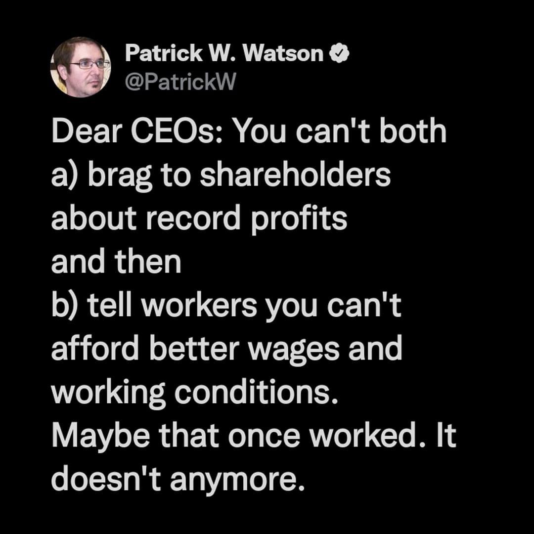 i Patrick W Watson PatrickW DEETI GO T R oy a brag to shareholders about record profits and then b tell workers you cant afford better wages and working conditions Maybe that once worked It doesnt anymore