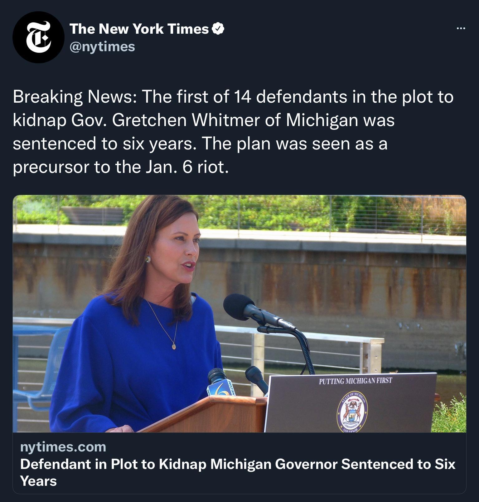 6 The New York Times IS IR PR N EIWET N o o A o i Ve Y T To TR SR Ta R g T We o dh o e ETo N CTeVANCTZY ol o Ta V aTh g g LT o M1V Tel a1 L T RWVETS sentenced to six years The plan was seen as a precursor to the Jan 6 riot A EER Defendant in Plot to Kidnap Michigan Governor Sentenced to Six NGRS