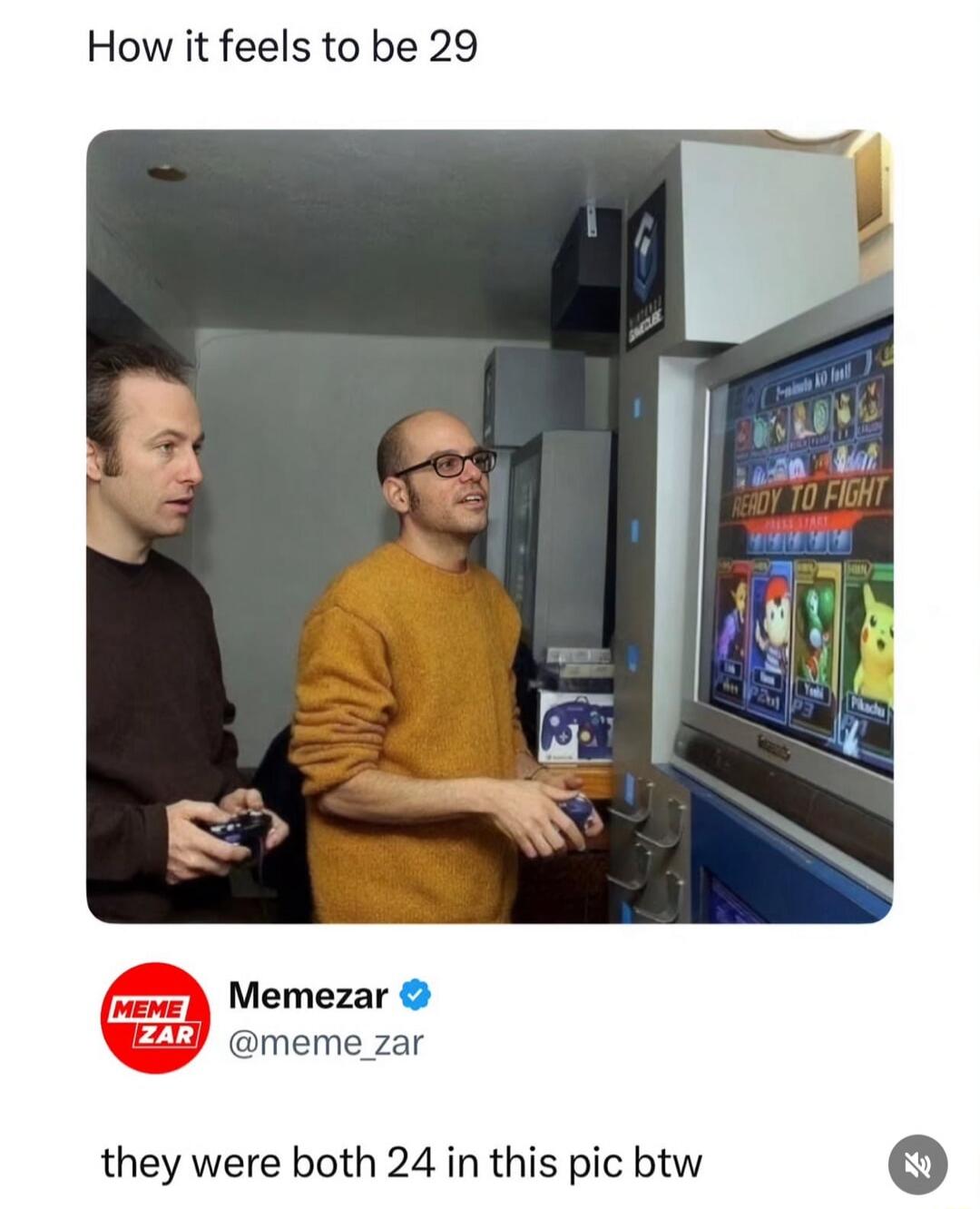 How it feels to be 29
they were both 24 in this pic btw