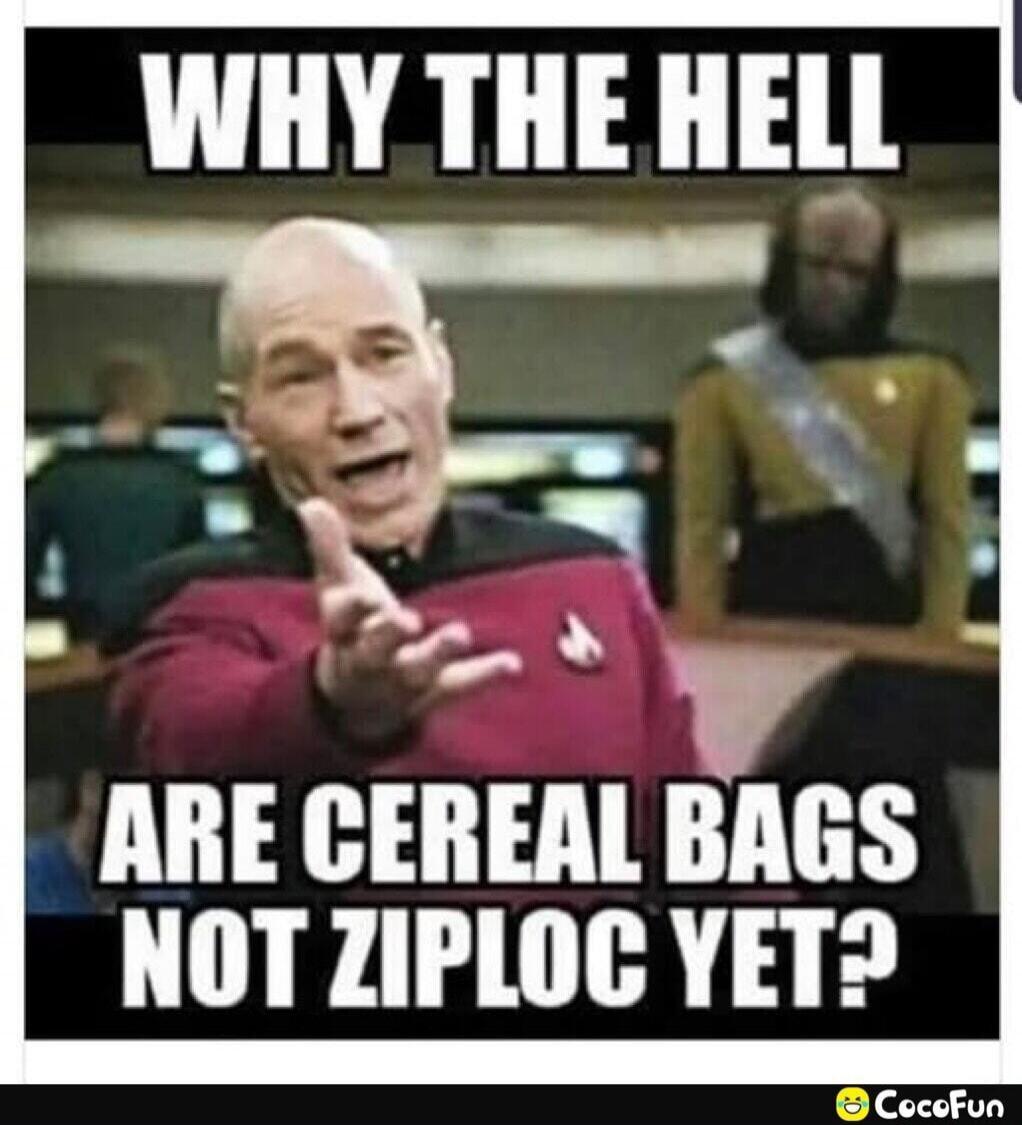 WHY THE HELL ARE CEREAL BAGS NOT ZIPLOC YET?