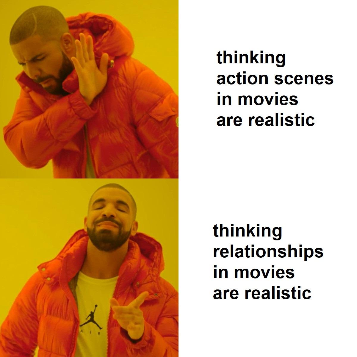 thinking action scenes in movies are realistic thinking relationships in movies are realistic