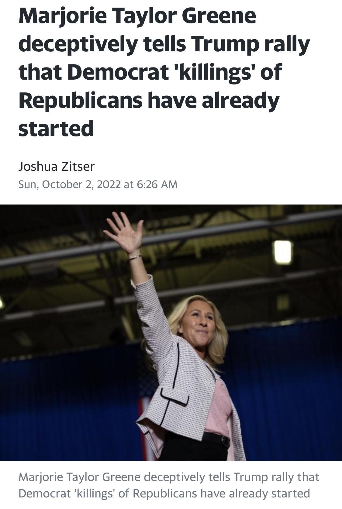 Marjorie Taylor Greene deceptively tells Trump rally that Democrat killings of Republicans have already started Joshua Zitser