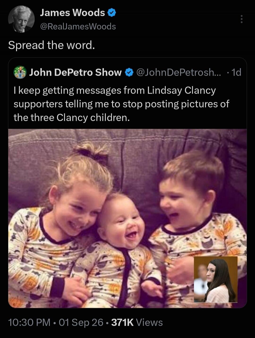 James Woods Spread the word. John DePetro Show I keep getting messages from Lindsay Clancy supporters telling me to stop posting pictures of the three Clancy children.