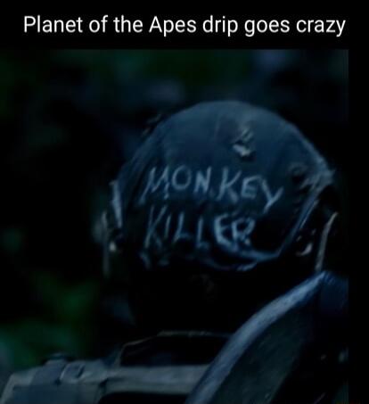 Planet of the Apes drip goes crazy