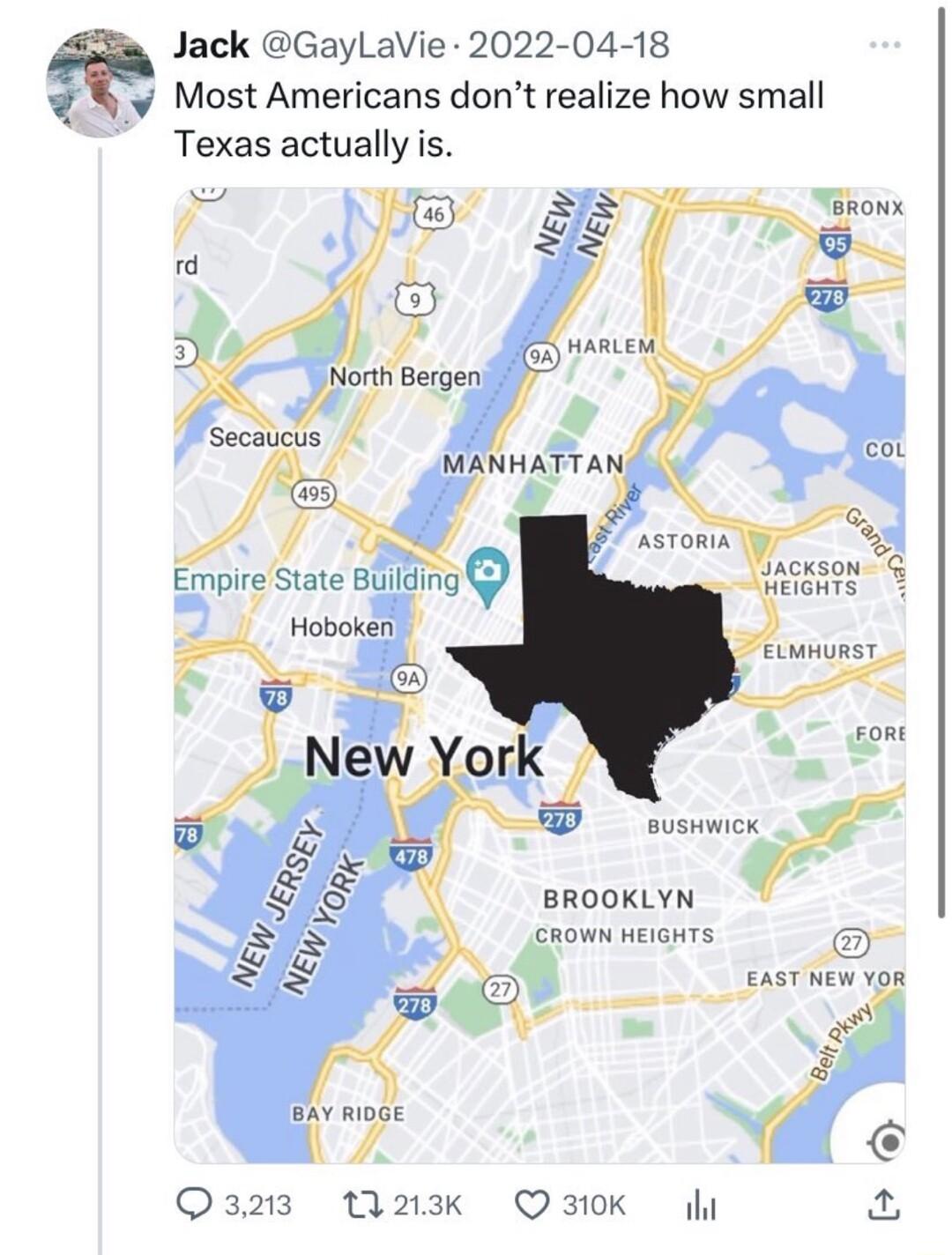 Jack GayLaVie 2022 04 18 v Most Americans dont realize how small Texas actually is swcuvf BROOKLYN CROWN HEIGHTS B o v Q323 213k Q310K