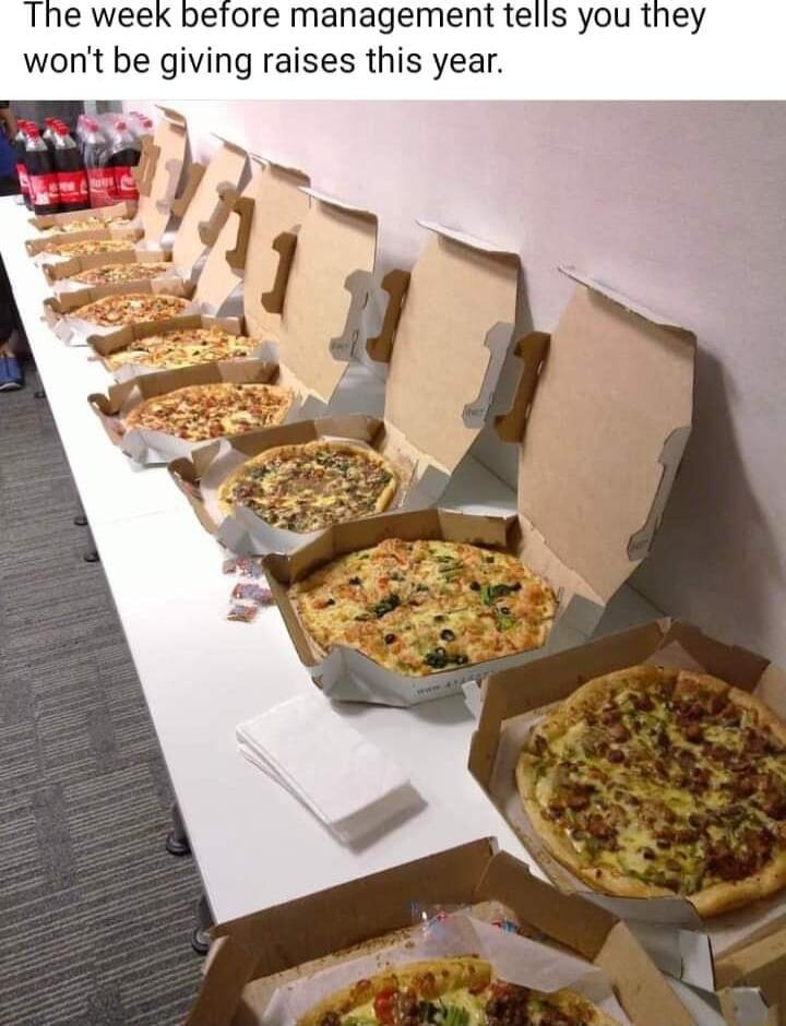 The week before management tells you they wont be giving raises this year