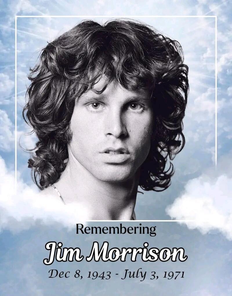 Remembering Jim Morrison Dec 8, 1943 - July 3, 1971