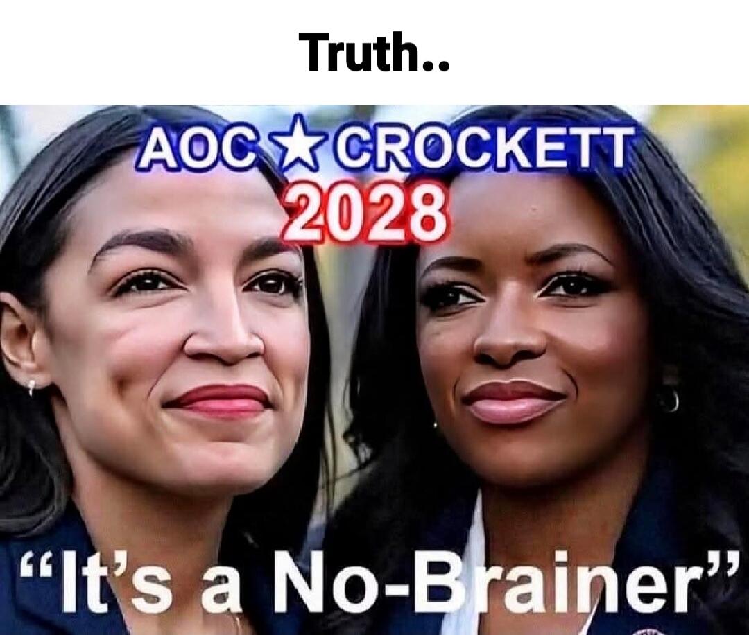 Truth.. AOC Crockett 2028 