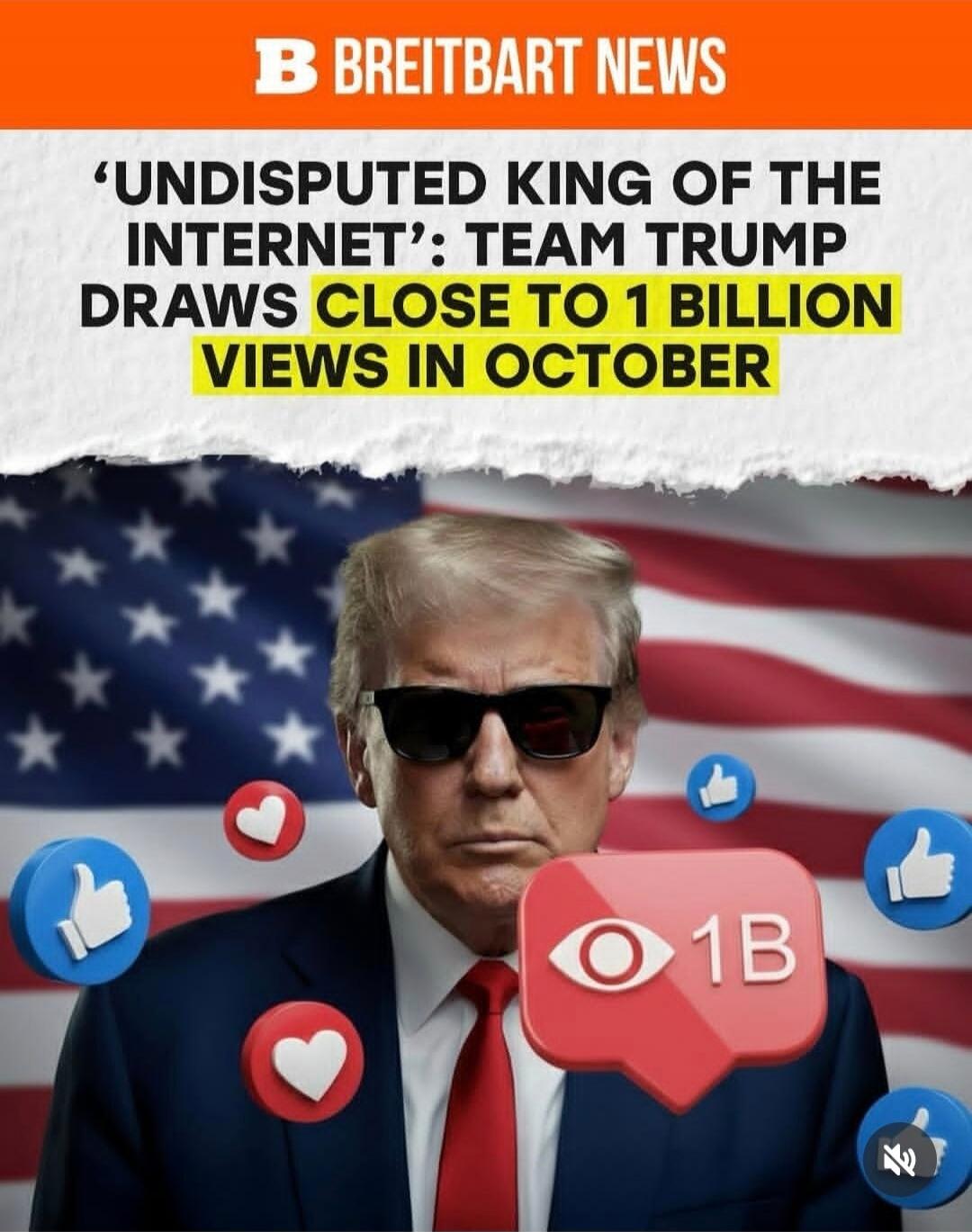 BREITBART NEWS “‘UNDISPUTED KING OF THE INTERNET’: TEAM TRUMP DRAWS CLOSE TO 1 BILLION VIEWS IN OCTOBER”