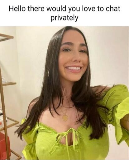 Hello there would you love to chat privately