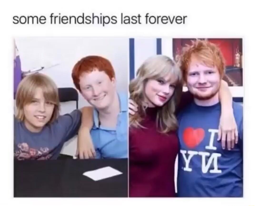 some friendships last forever