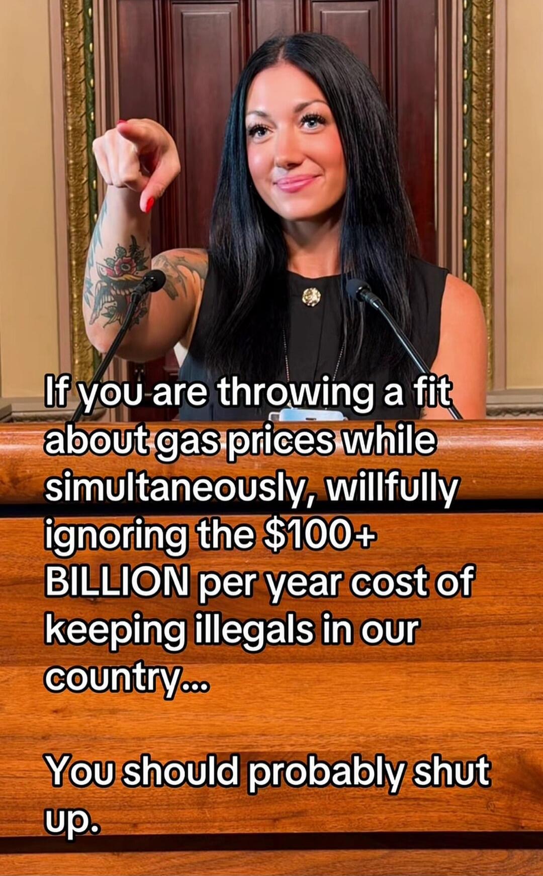 If you are throwing a fit about gas prices while simultaneously, willfully ignoring the $100+ BILLION per year cost of keeping illegals in our country... You should probably shut up.