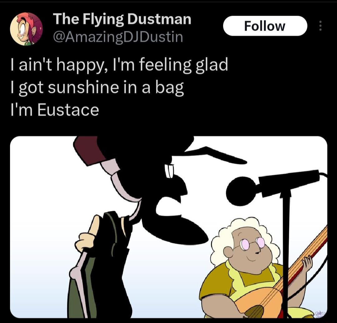 The Flying Dustman ST aint happy Im feeling glad got sunshine in a bag Im Eustace