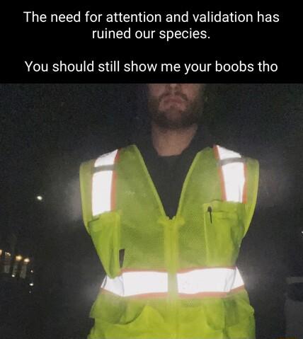 LR EEL RN ET LN AEGENEN ruined our species You should still show me your boobs tho