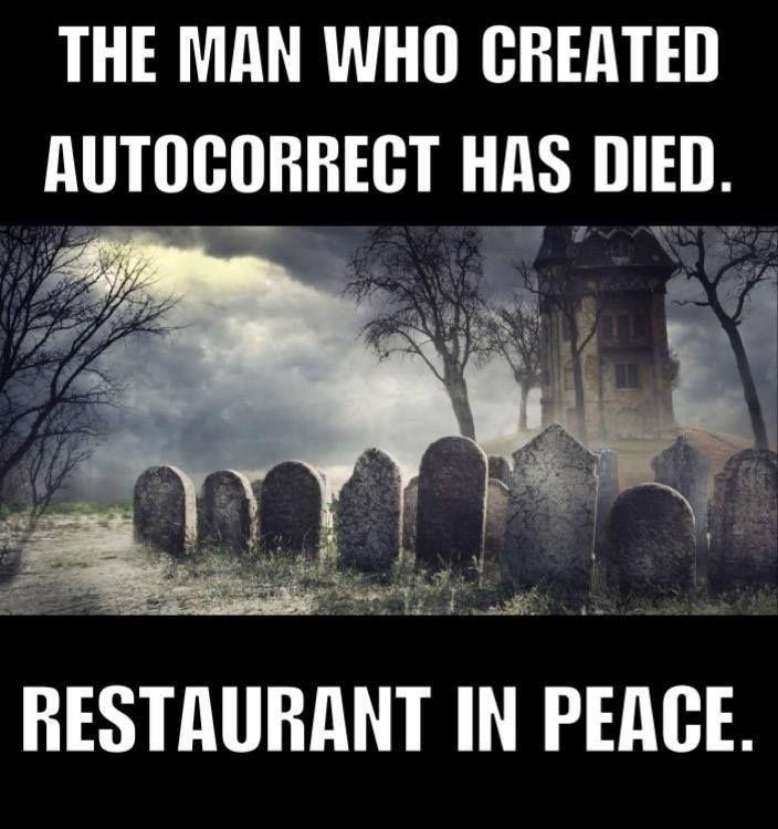 THE MAN WHO CREATED AUTOCORRECT HAS DIED RESTAURANT IN PEAGE