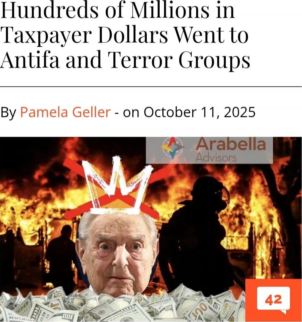 Hundreds of Millions in Taxpayer Dollars Went to Antifa and Terror Groups
By Pamela Geller - on October 11, 2025
Arabella Advisors
42