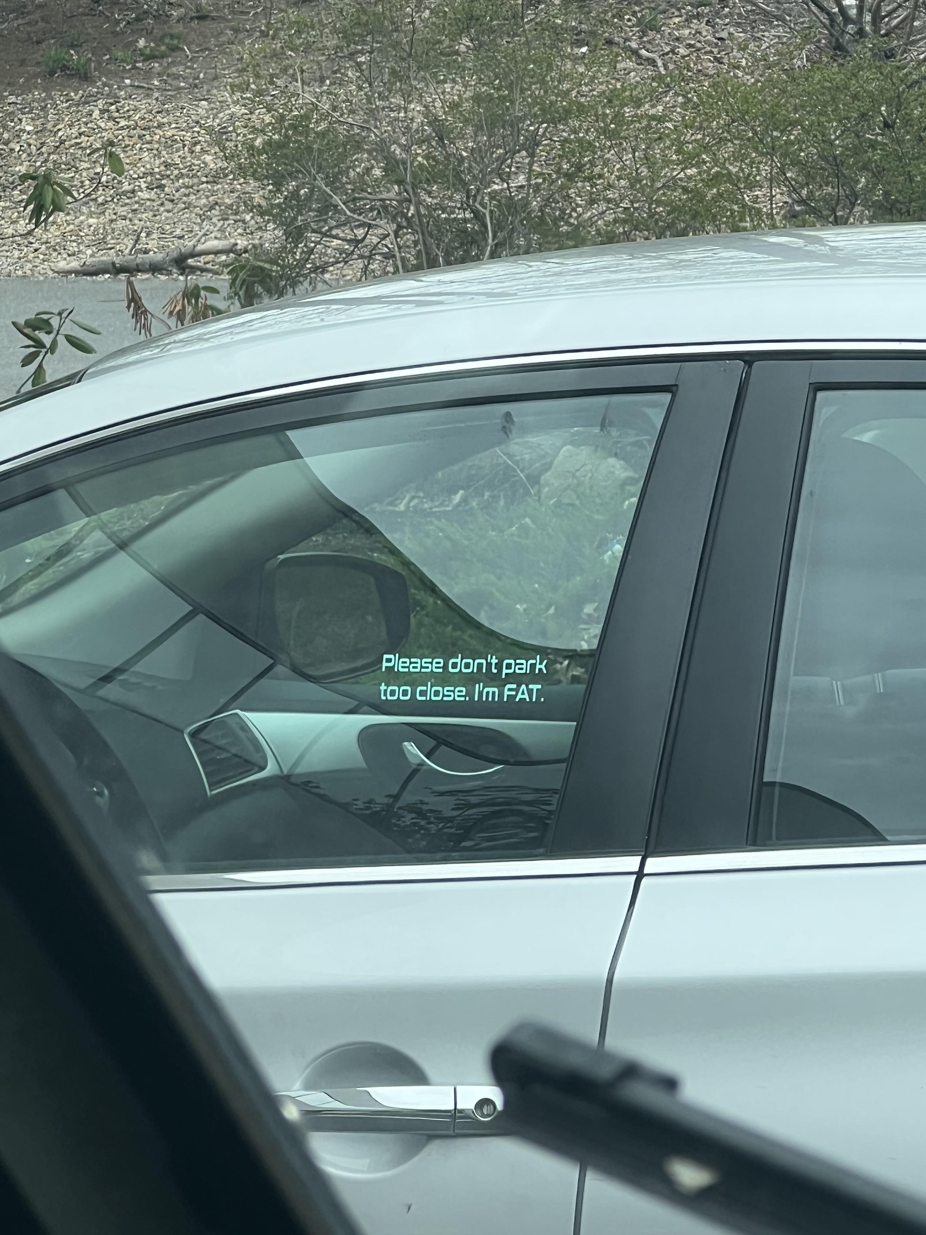 Please dont park too close Im FAT