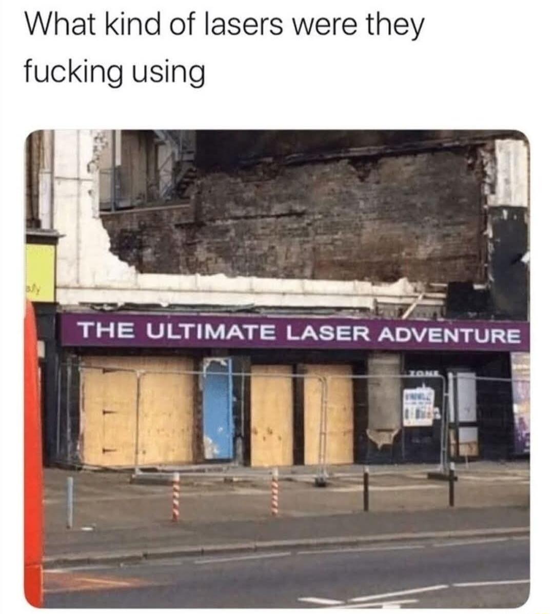 What kind of lasers were they fucking using