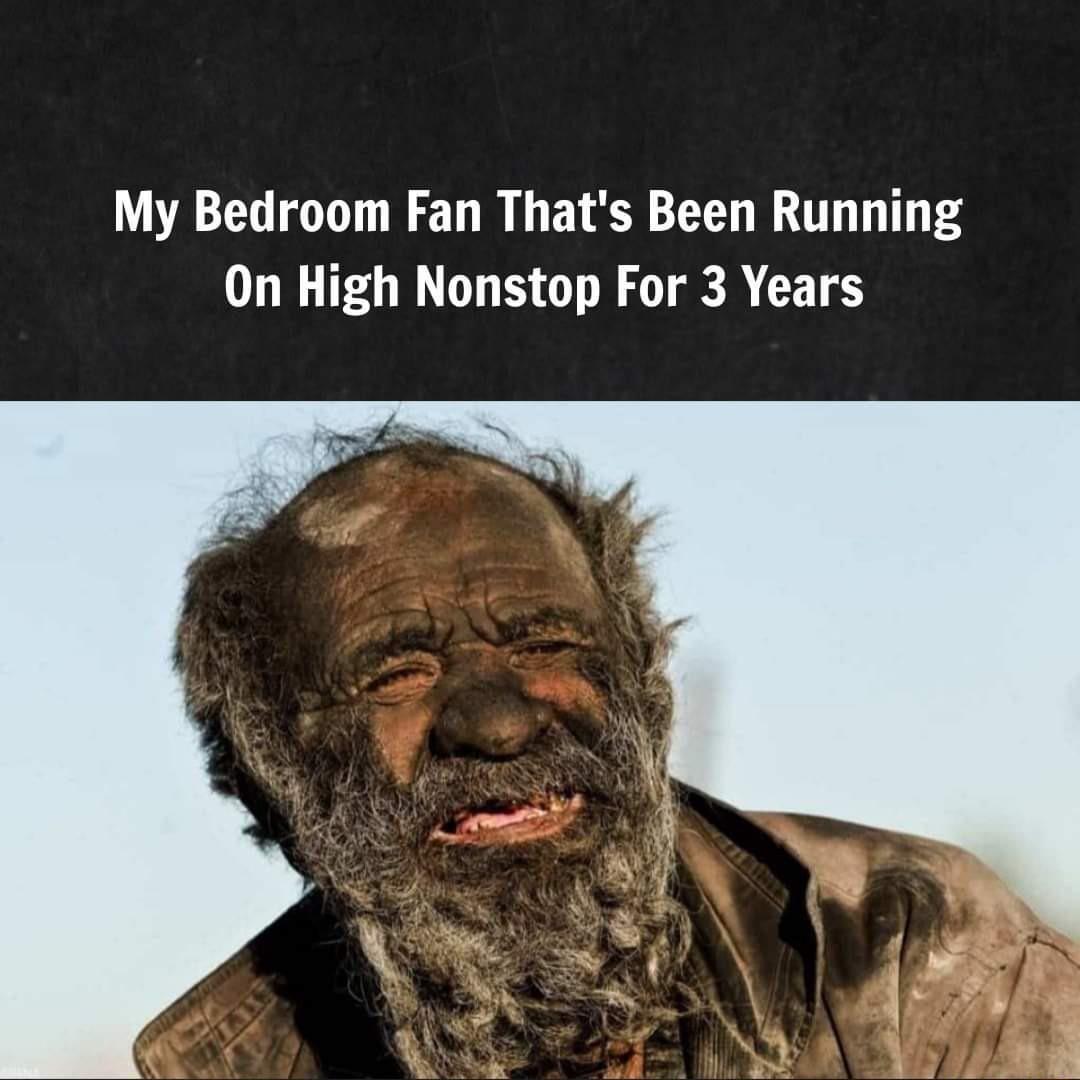 My Bedroom Fan Thats Been Running On High Nonstop For 3 Years