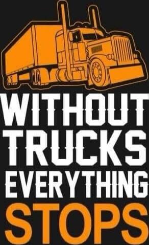 WITHOUT TRUCKS EVERYTHING STOPS