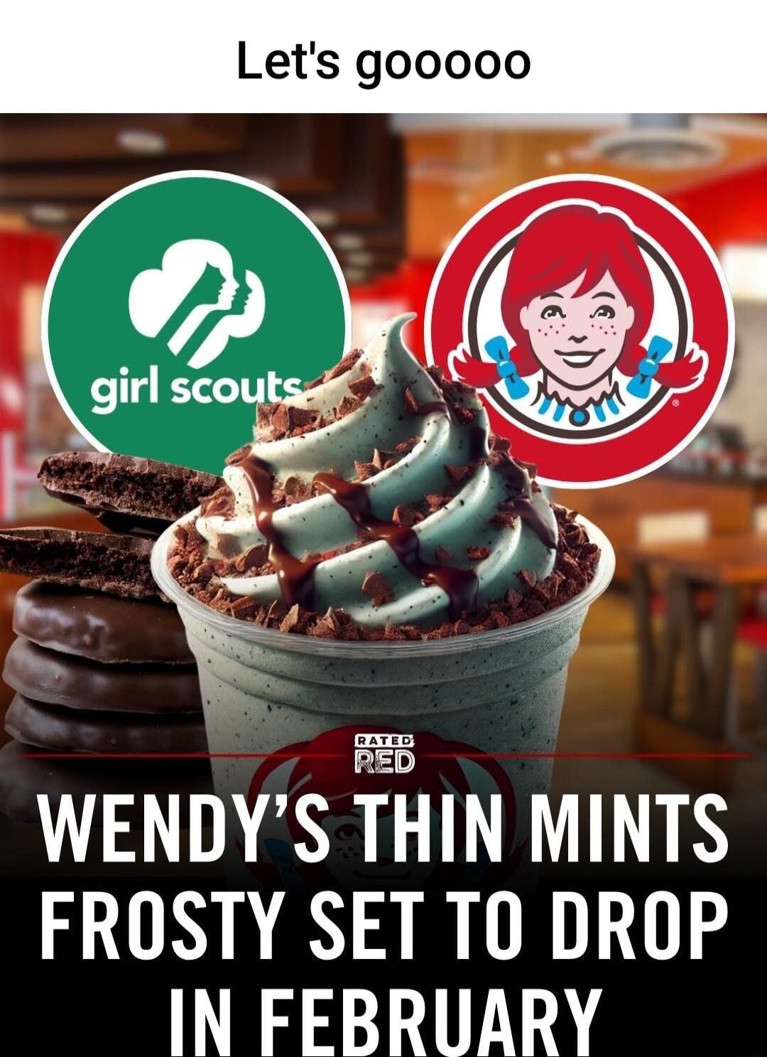 Lets gooooo 4 1_ k WENDYS THIN MINTS N AR AR IN FEBRUARY