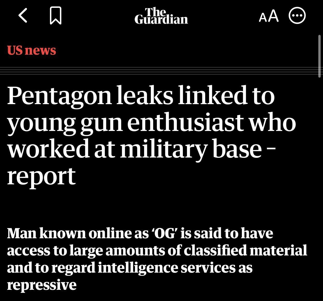 R Gltian A USnews Pentagon leaks linked to young gun enthusiast who worked at military base report Man known online as 0G is said to have access to large amounts of classified material and to regard intelligence services as repressive