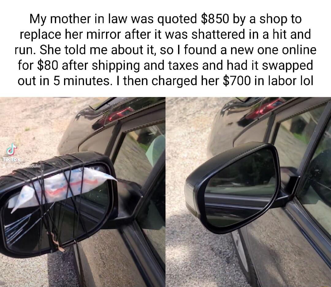 My mother in law was quoted 850 by a shop to replace her mirror after it was shattered in a hit and run She told me about it so found a new one online for 80 after shipping and taxes and had it swapped outin 5 minutes then charged her 700 in labor lol