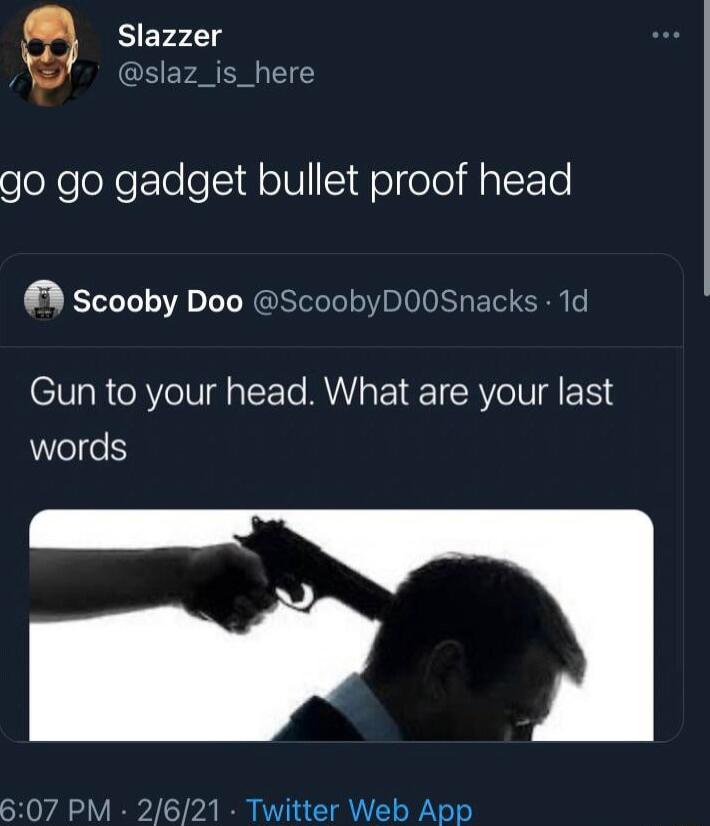 go go gadget bullet proof head scooby Doo ScoobyD00Snacks 1d VR RV IV CET R EIE TRV eIV E e Welfe 607 P 21 Twitter Web App
