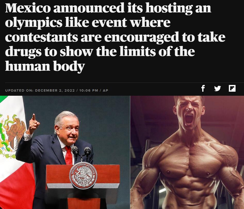 Mexico announced its hosting an olympics like event where contestants are encouraged to take drugs to show the limits of the human body