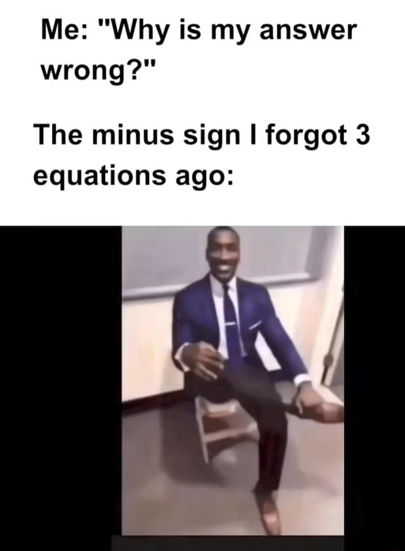 Me Why is my answer wrong The minus sign forgot 3 equations ago