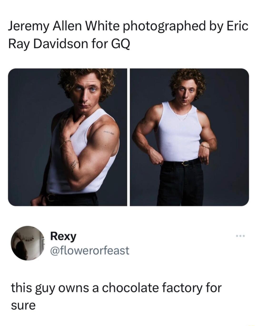 Jeremy Allen White photographed by Eric Ray Davidson for GQ Rexy flowerorfeast this guy owns a chocolate factory for sure