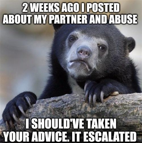 ZMEEIS AGOI LB ABOUT MY IIIIIIIIEII AND ABIISE llllll ADVICE IT ESCALATED