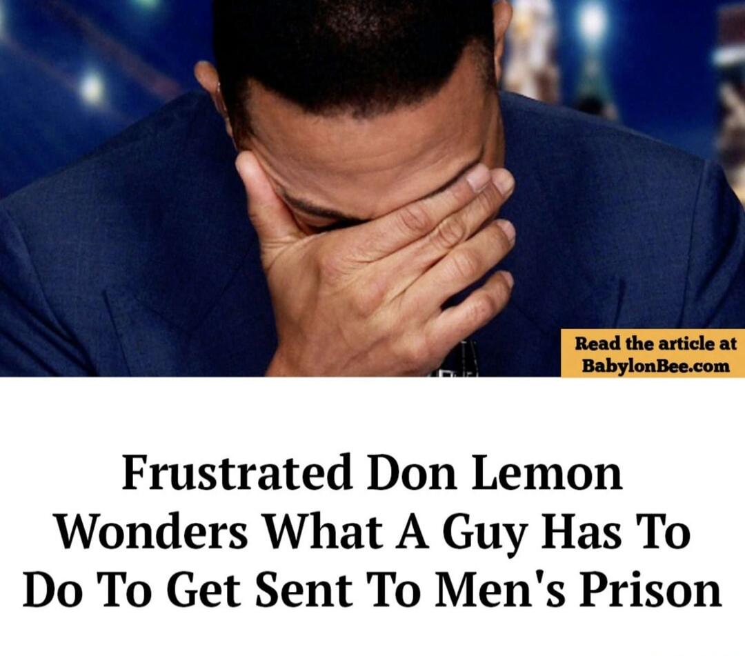 Frustrated Don Lemon Wonders What A Guy Has To Do To Get Sent To Men's Prison