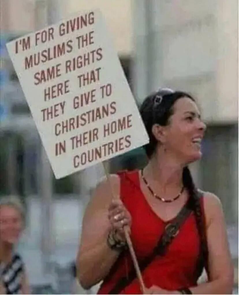 I'M FOR GIVING MUSLIMS THE SAME RIGHTS HERE THAT THEY GIVE TO CHRISTIANS IN THEIR HOME COUNTRIES