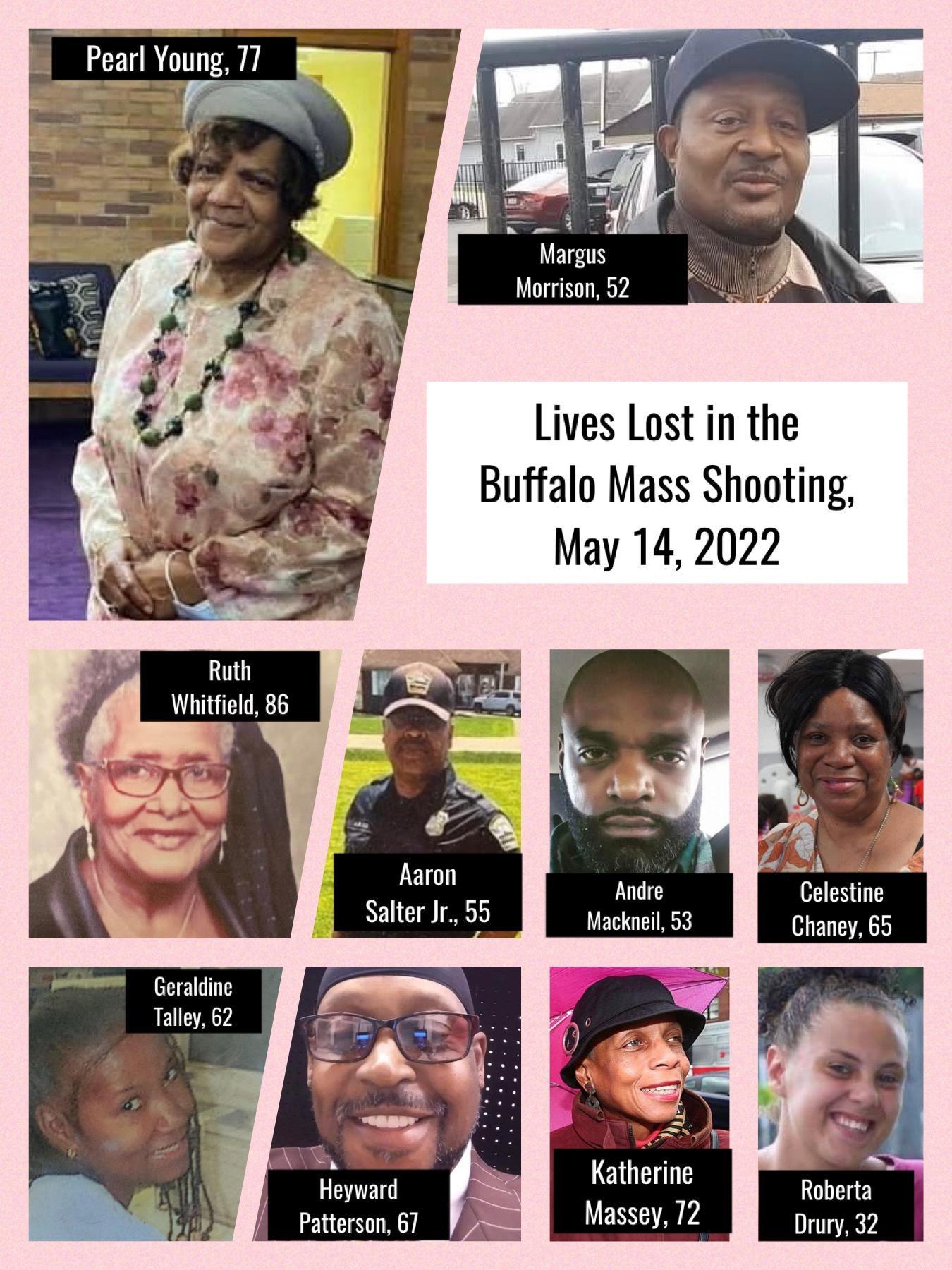 Morrison 52 Lives Lost in the Buffalo Mass Shooting May 14 2022 Aaron 6est Salter Jr 55 Chaney 65 Geraldine Talley 62 d Katherine Massey 72 Drury 32 RIlig