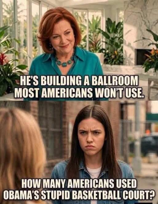 HE'S BUILDING A BALLROOM MOST AMERICANS WON'T USE. HOW MANY AMERICANS USED OBAMA'S STUPID BASKETBALL COURT?