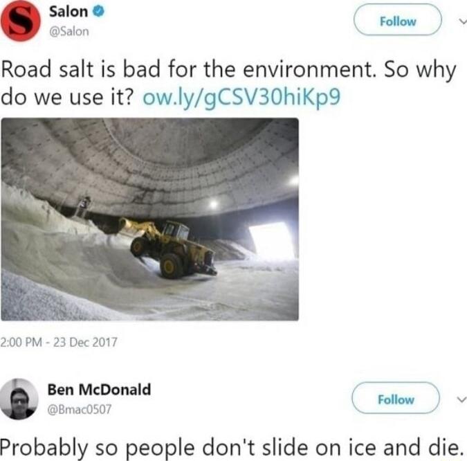 Follow Road salt is bad for the environment So why do we use it owlygCSV30hiKp9 i Ben McDonald Follow v Probably so people dont slide on ice and die