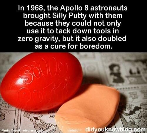 GRECERGERN IR ER G ETE brought Silly Putty with them CLETEER G EVE TN T T 1Y LN LR RGN zero gravity but it also doubled as a cure for boredom