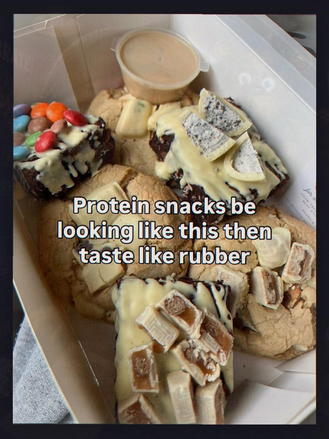 Protein snacks be looking like this then taste like rubber