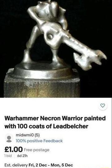 Warhammer Necron Warrior painted with 100 coats of Leadbelcher midwmio 5 100 2Ih delivery Fri 2 Dec Mon 5 Dec