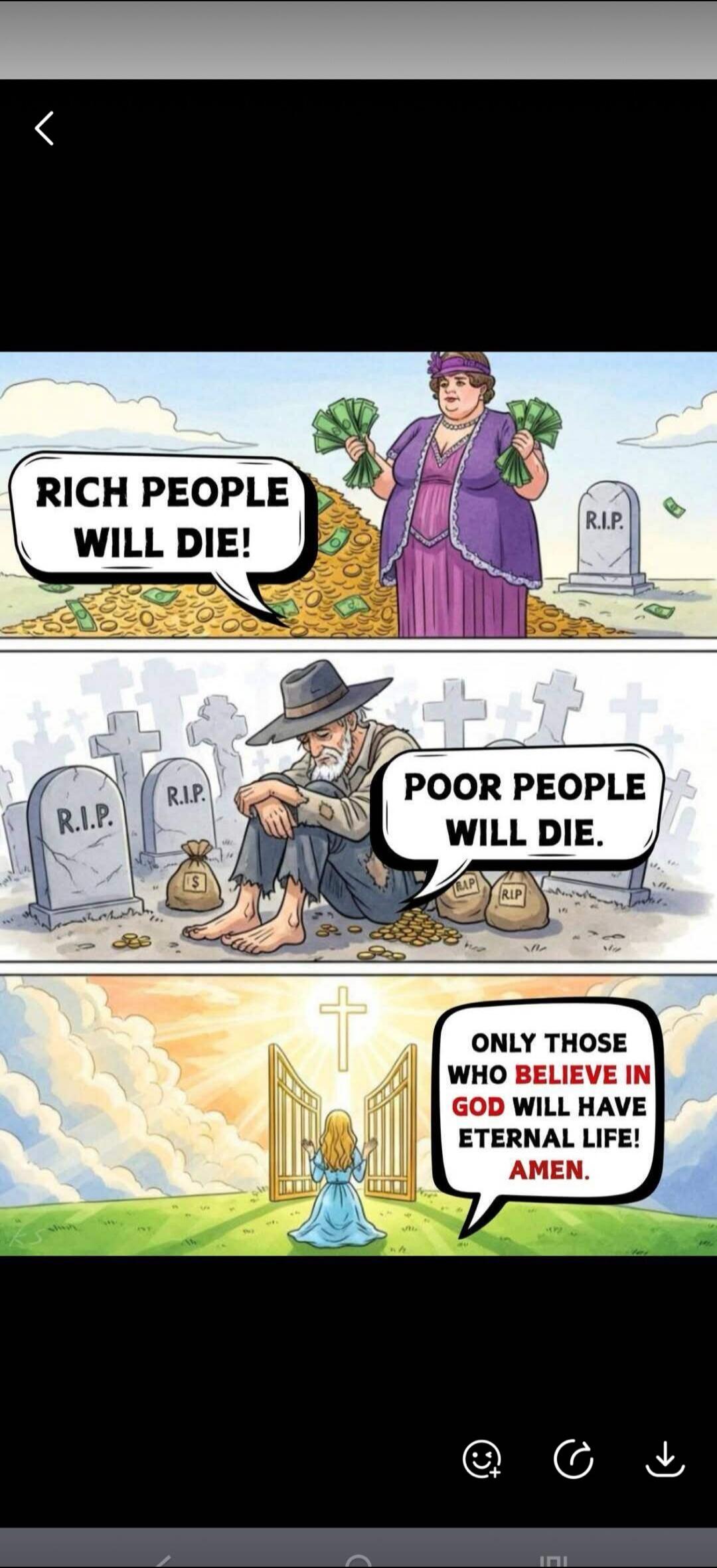 Rich people will die! Poor people will die. Only those who believe in God will have eternal life! Amen.